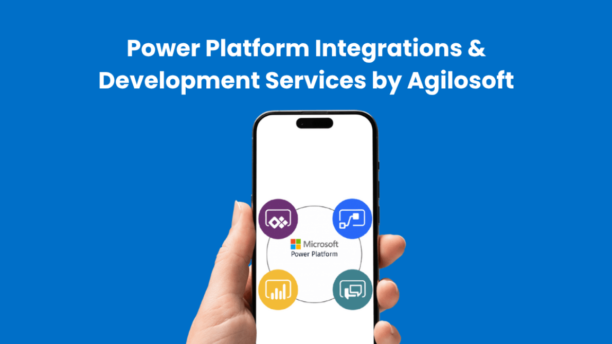 Power Platform Integrations & Development Services by Agilosoft – Agilosoft